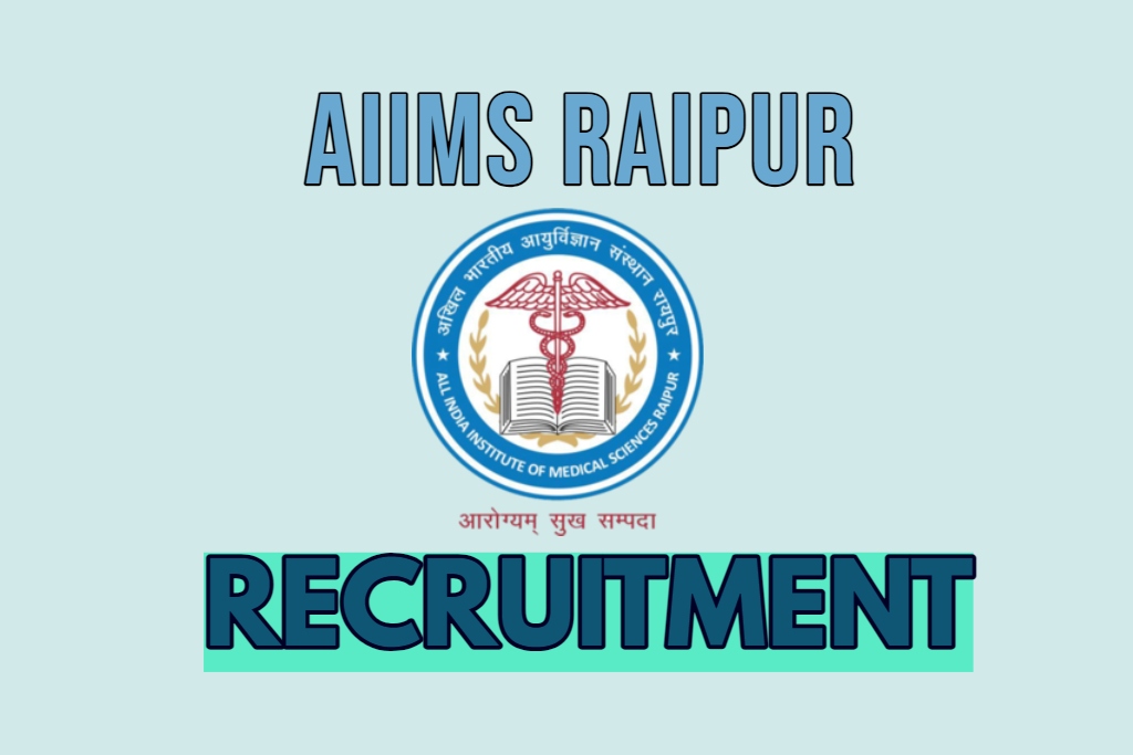 AIIMS Raipur Recruitment 2024