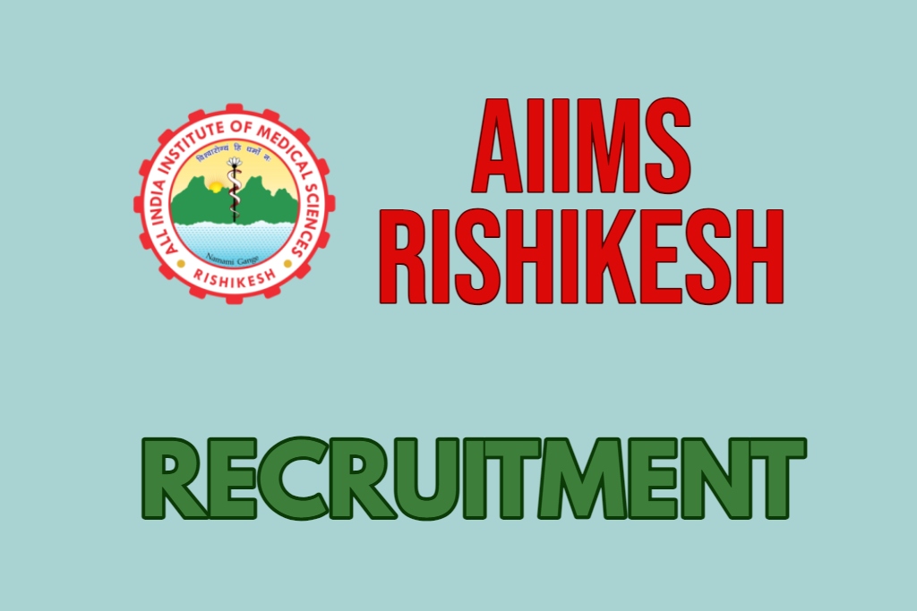 AIIMS Rishikesh Recruitment 2024