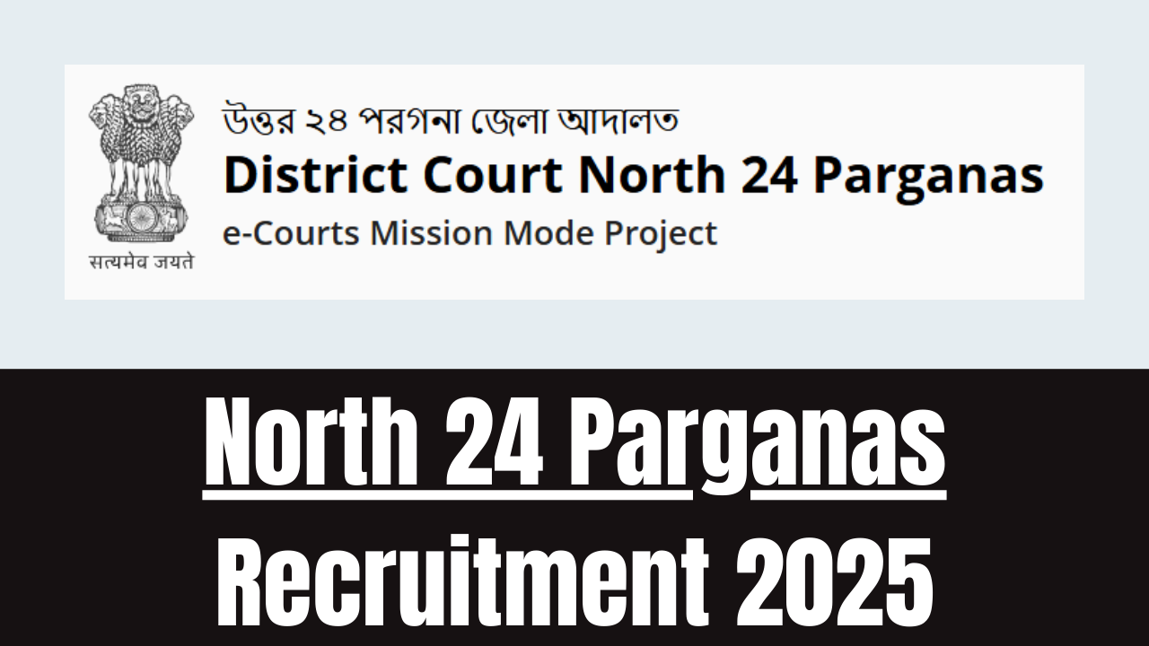 North 24 Parganas District Court Recruitment 2025