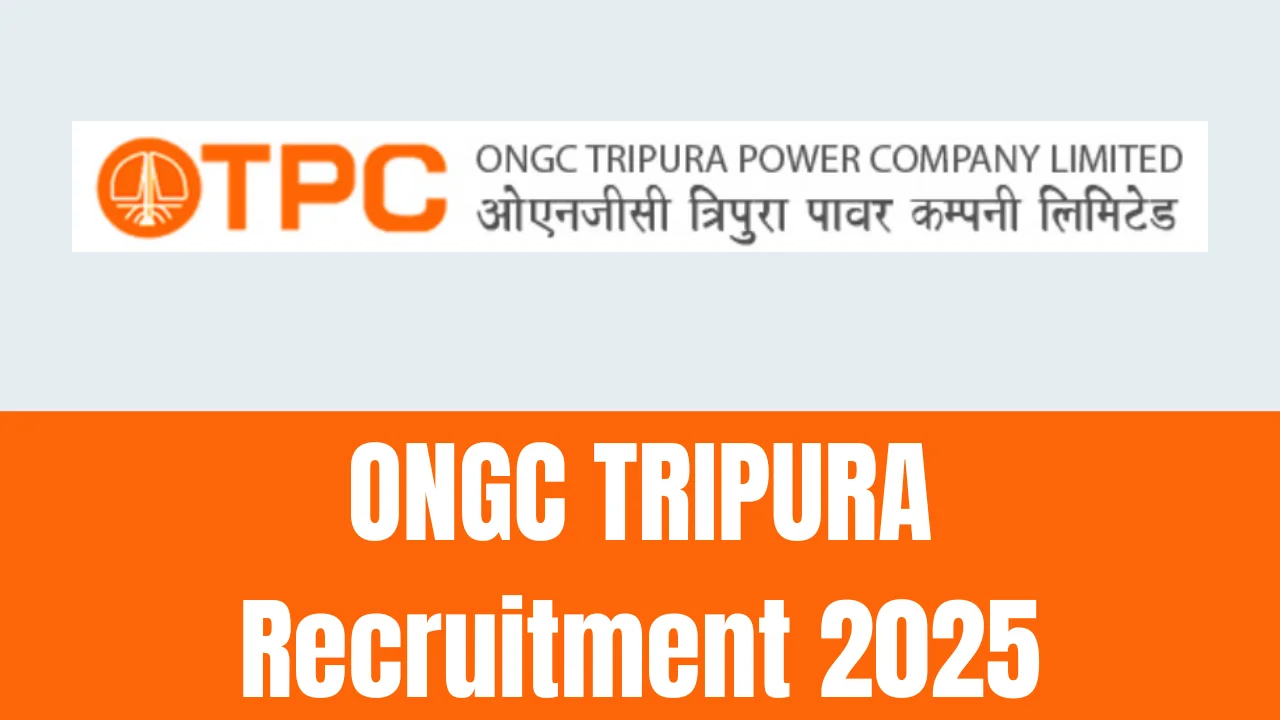 ONGC Tripura Power Company Recruitment 2025